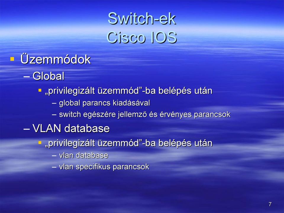érvényes parancsok VLAN database privilegizált üzemmód
