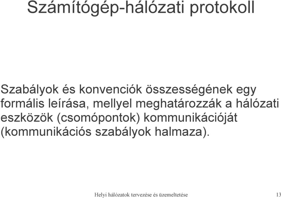 hálózati eszközök (csomópontok) kommunikációját