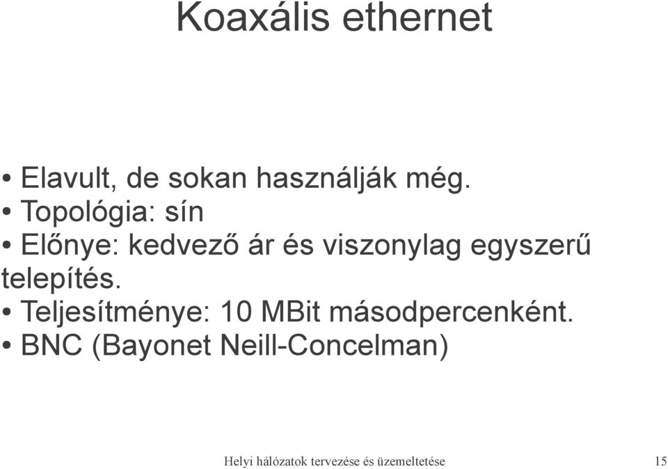 telepítés. Teljesítménye: 10 MBit másodpercenként.