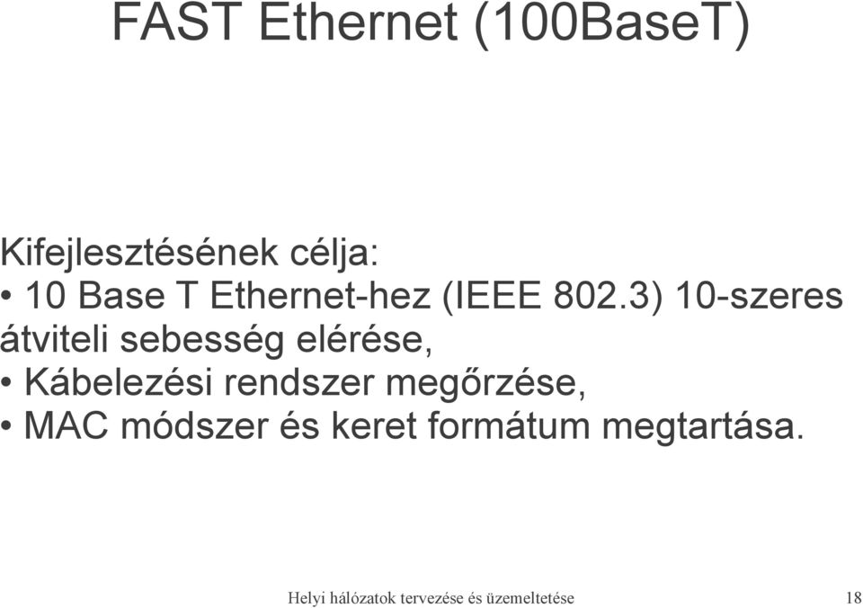 3) 10-szeres átviteli sebesség elérése, Kábelezési rendszer