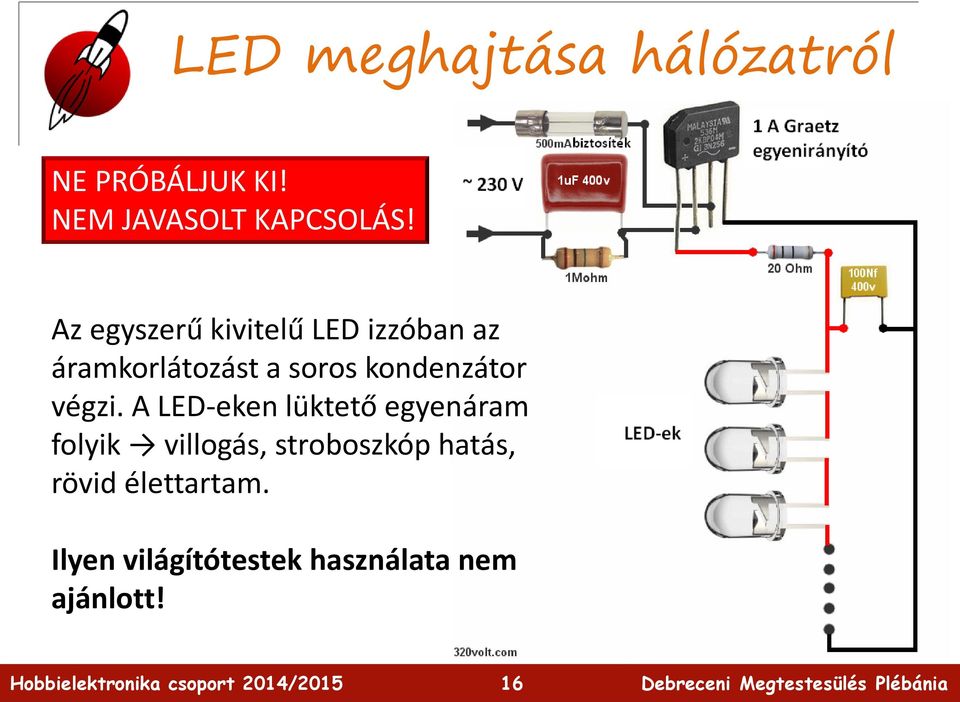 kondenzátor végzi.