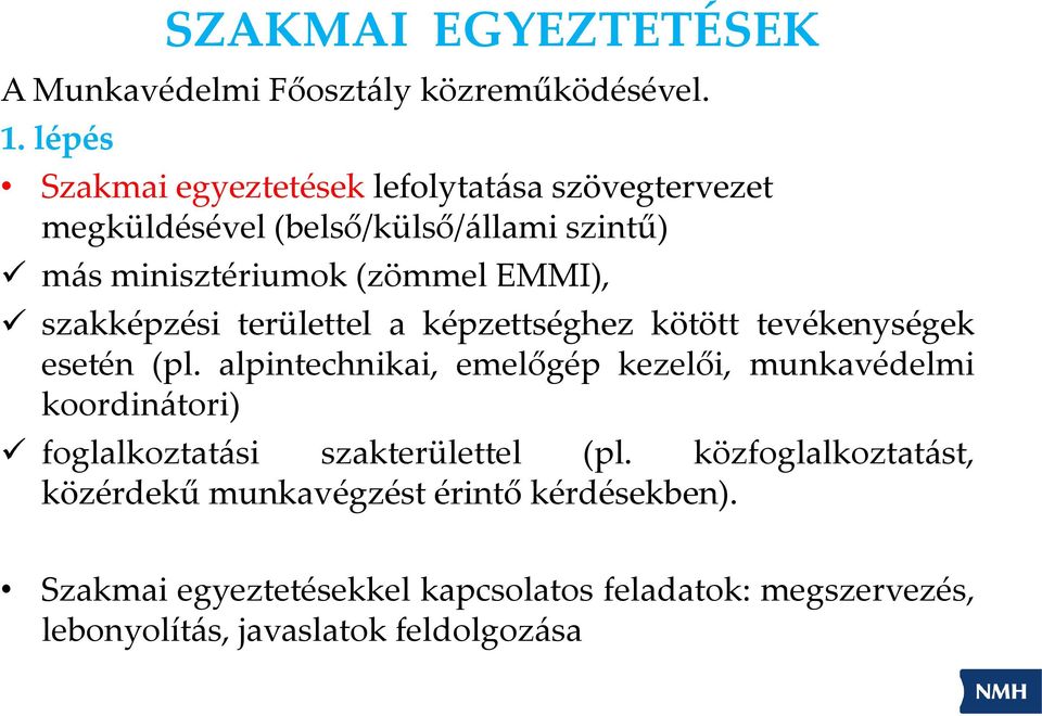 szakképzési területtel a képzettséghez kötött tevékenységek esetén (pl.