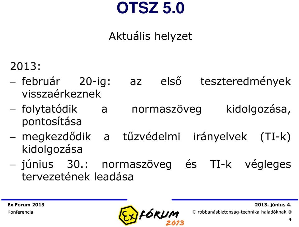 visszaérkeznek folytatódik a normaszöveg kidolgozása,