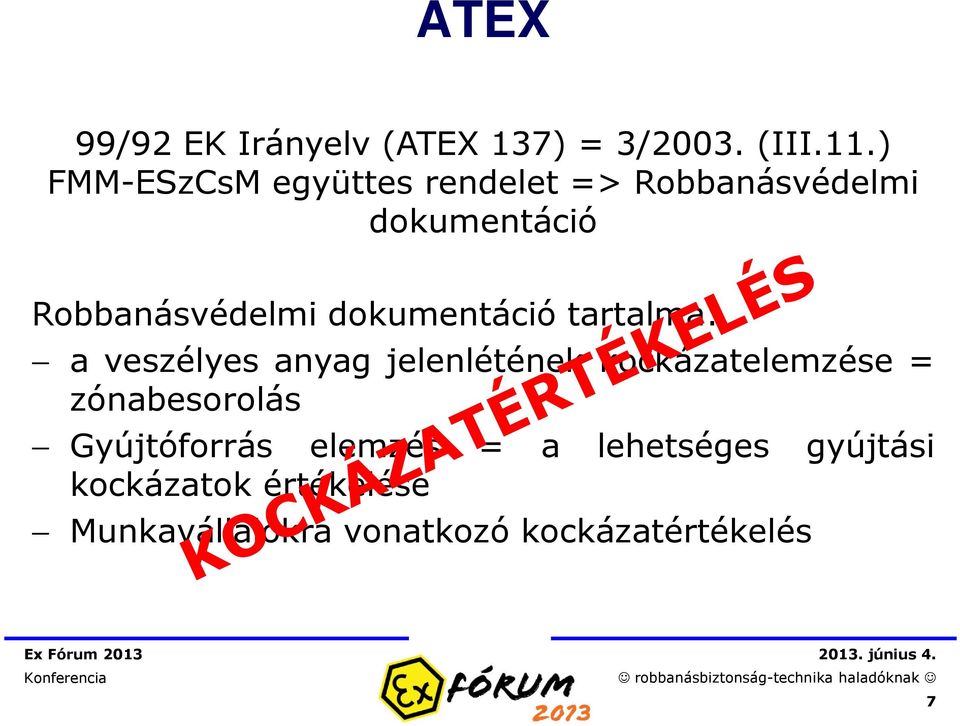 dokumentáció tartalma: a veszélyes anyag jelenlétének kockázatelemzése =