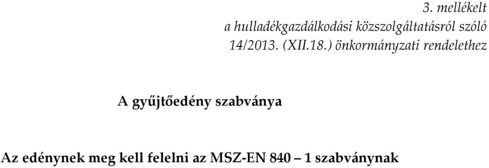 ) önkormányzati rendelethez A gyűjtőedény