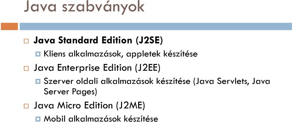 Szerver oldali alkalmazások készítése (Java Servlets, Java