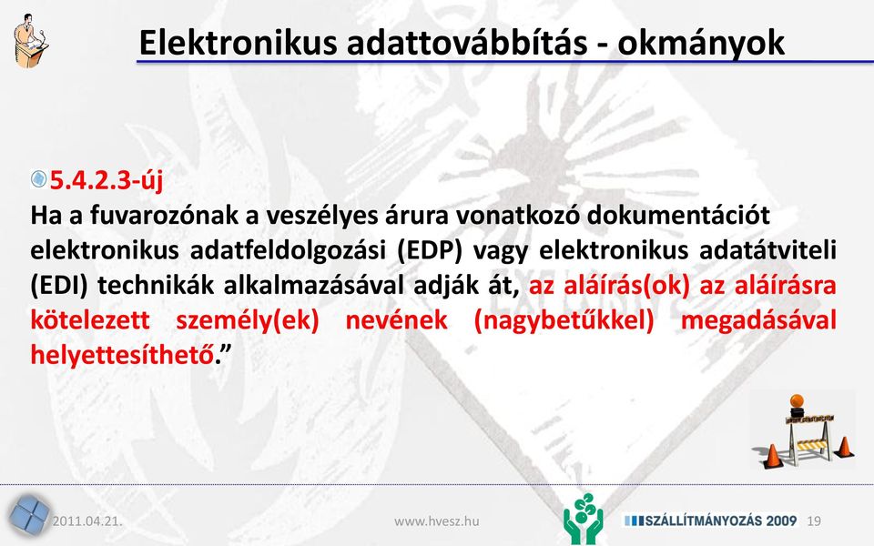 adatfeldolgozási (EDP) vagy elektronikus adatátviteli (EDI) technikák