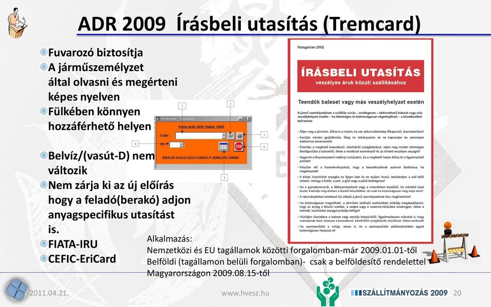 adjon anyagspecifikus utasítást is.