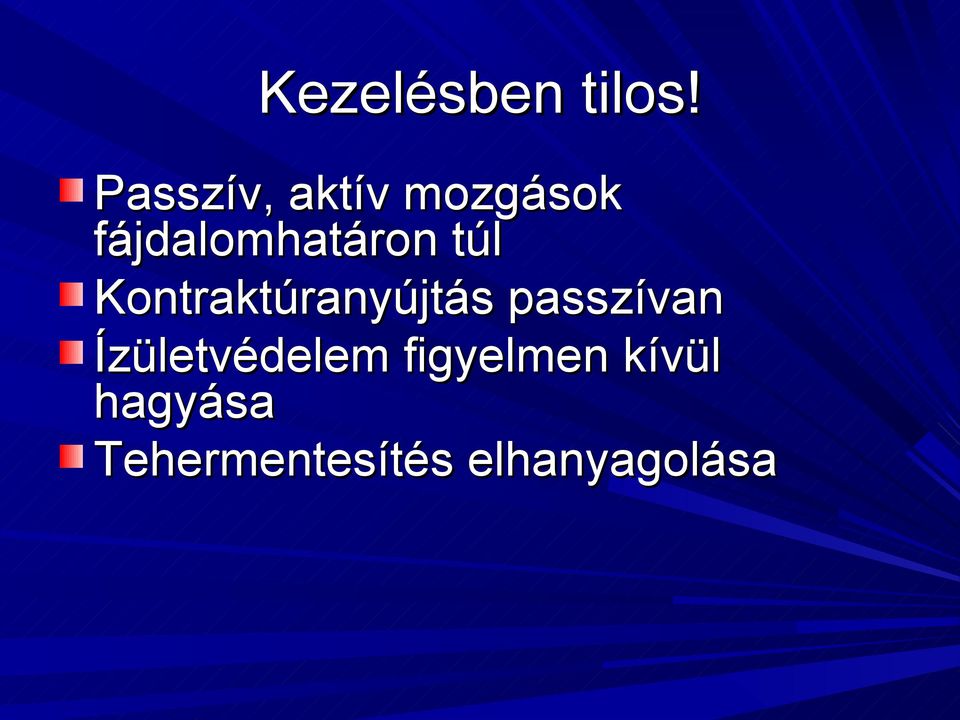 túl Kontraktúranyújtás passzívan