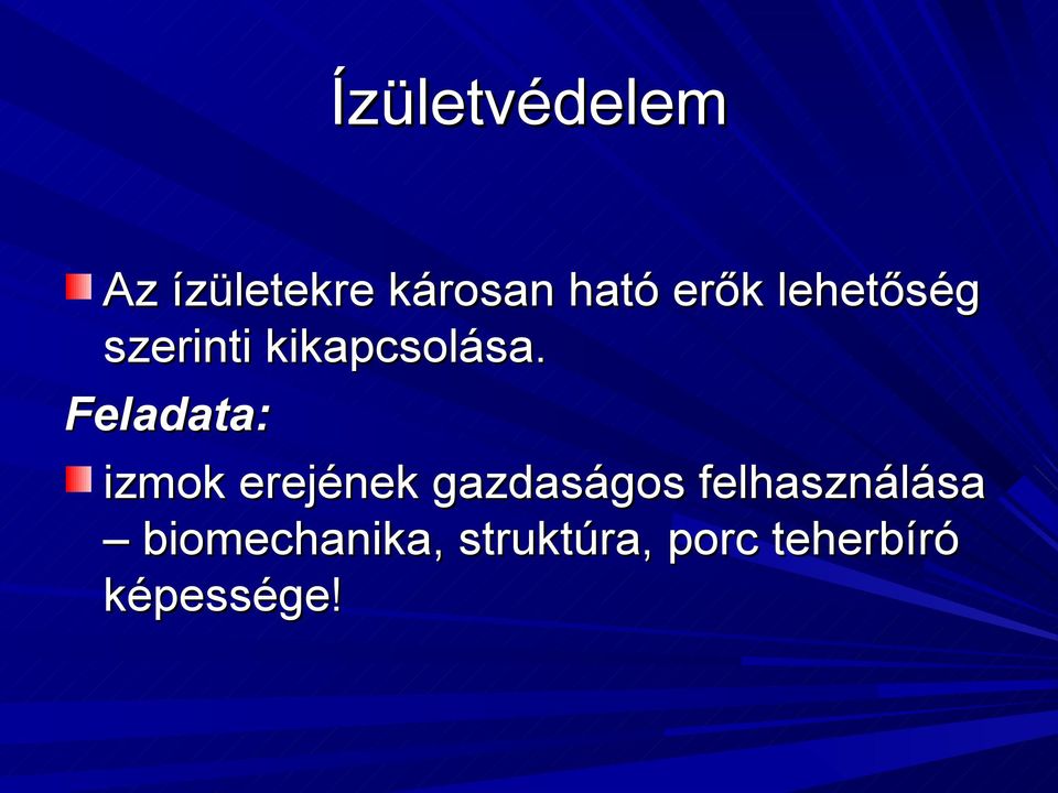 Feladata: izmok erejének gazdaságos