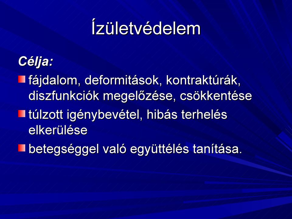 csökkentése túlzott igénybevétel, hibás