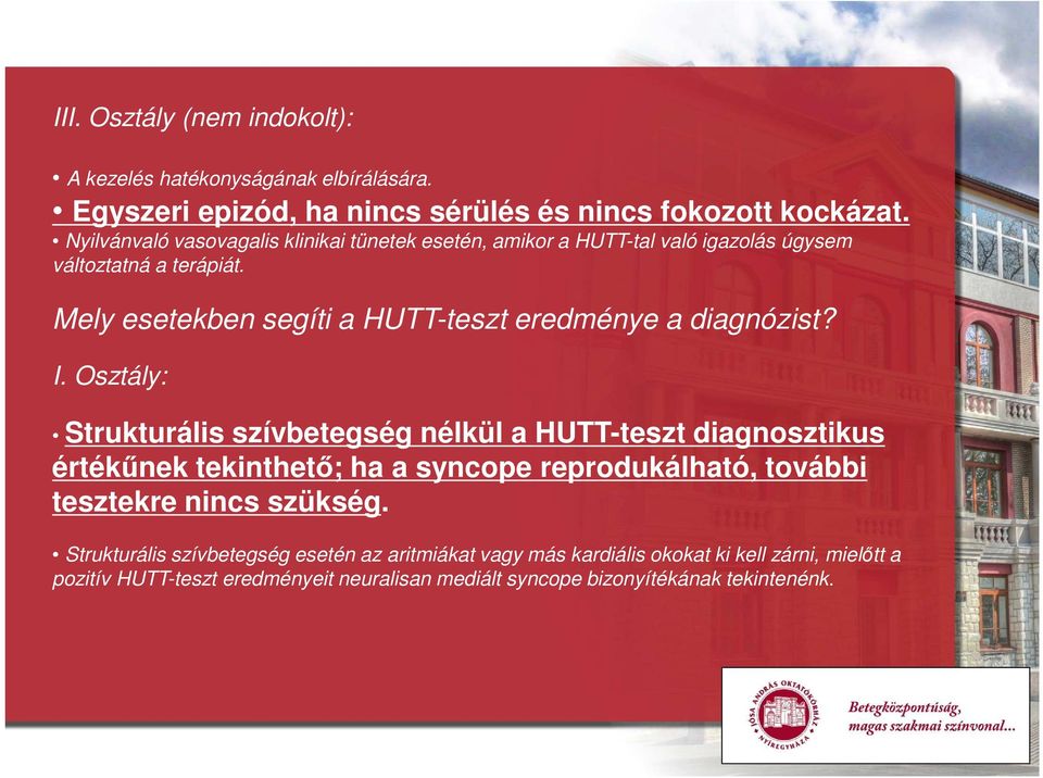 Mely esetekben segíti a HUTT-teszt eredménye a diagnózist? I.