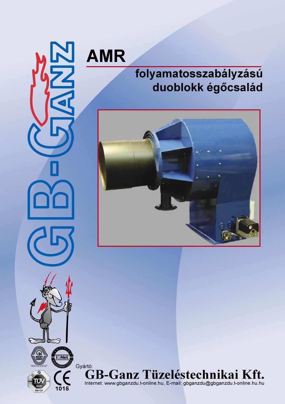 (ISO900:000) 0 Gyártó: GB-Ganz Tüzeléstechnikai Kft.