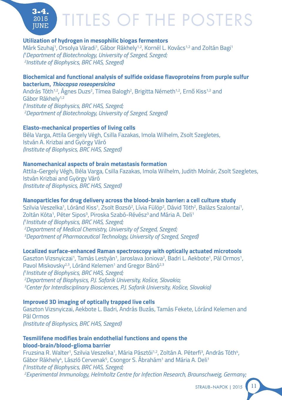 flavoproteins from purple sulfur bacterium, Thiocapsa roseopersicina András Tóth 1,, Ágnes Duzs, Tímea Balogh, Brigitta Németh 1,, Ernő Kiss 1, and Gábor Rákhely 1, Department of Biotechnology,