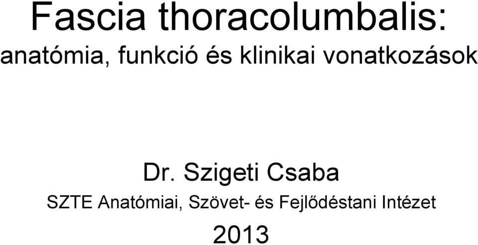 Dr. Szigeti Csaba SZTE Anatómiai,