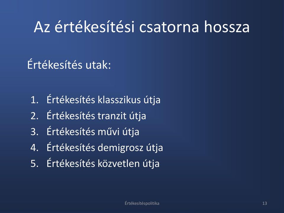 Értékesítés tranzit útja 3.