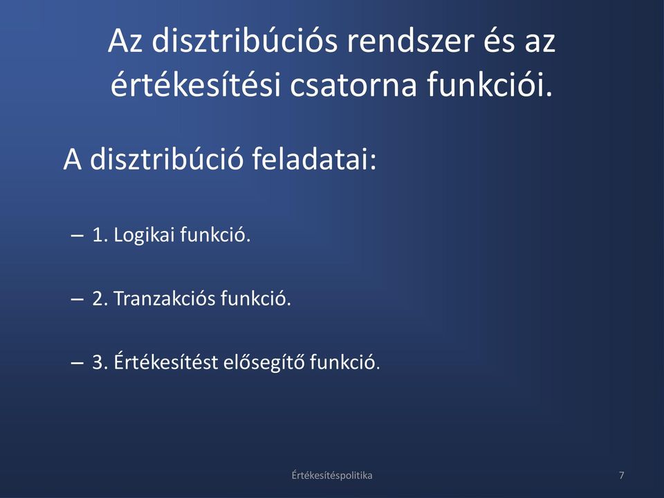 A disztribúció feladatai: 1.