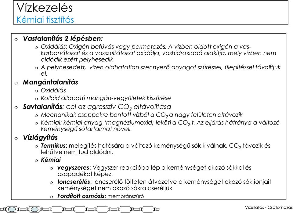 ülepítéssel távolítjuk el.