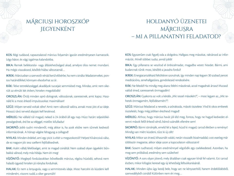 Ha mégis visszakozol, később hiába változtatnál Ikrek: Márciusban a szervezői vénád kerül előtérbe, ha nem csinálsz feladatterveket, pontos határidőkkel, könnyen elsodorhat az ár.