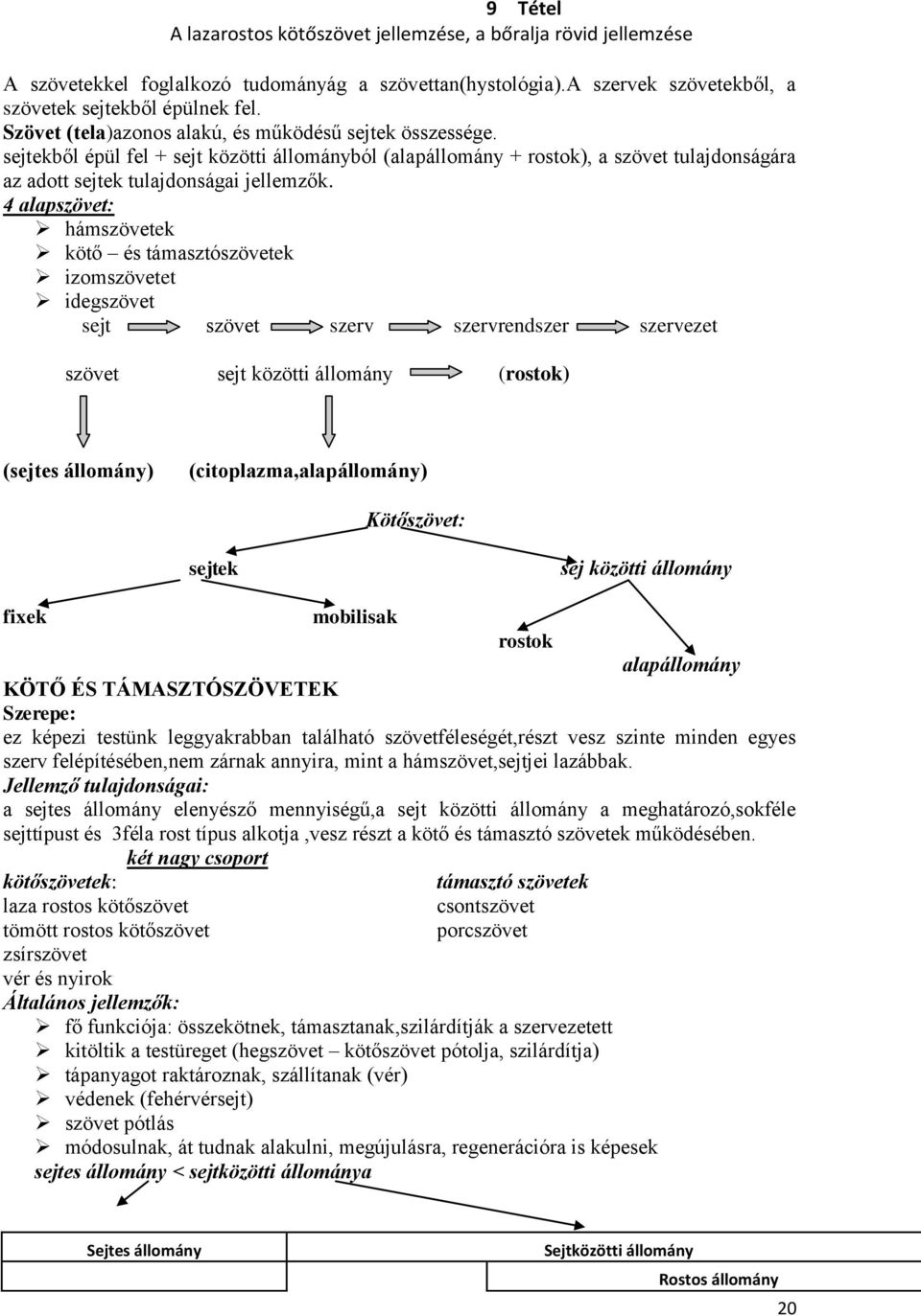 1. Tétel Sejt szövet szerv szervrendszerek szervezet Sejt Sejt A  legalapvetőbb életjelenségeket mutatja: - PDF Free Download