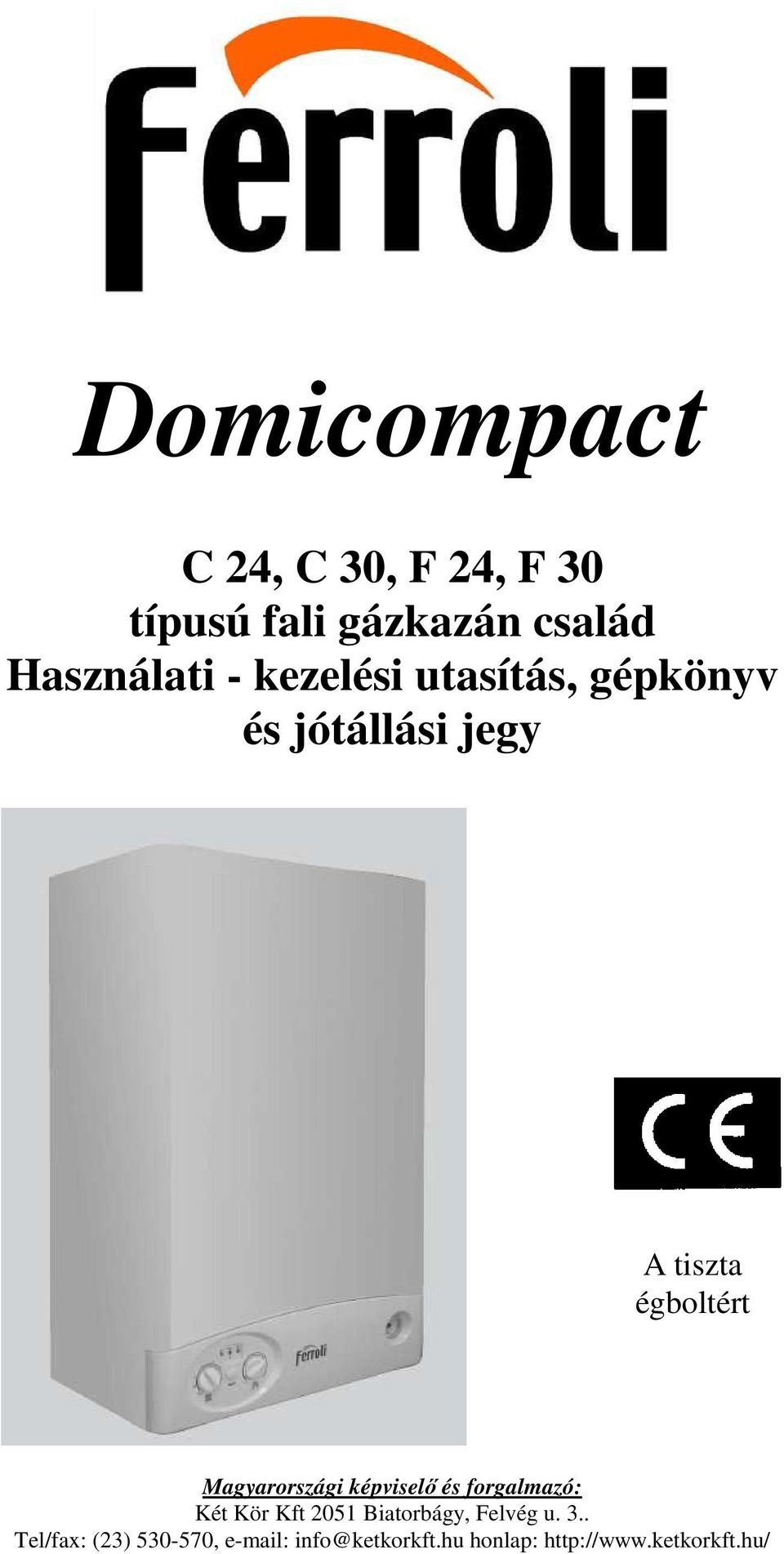 Domicompact. C 24, C 30, F 24, F 30 típusú fali gázkazán család Használati  - kezelési utasítás, gépkönyv és jótállási jegy - PDF Ingyenes letöltés