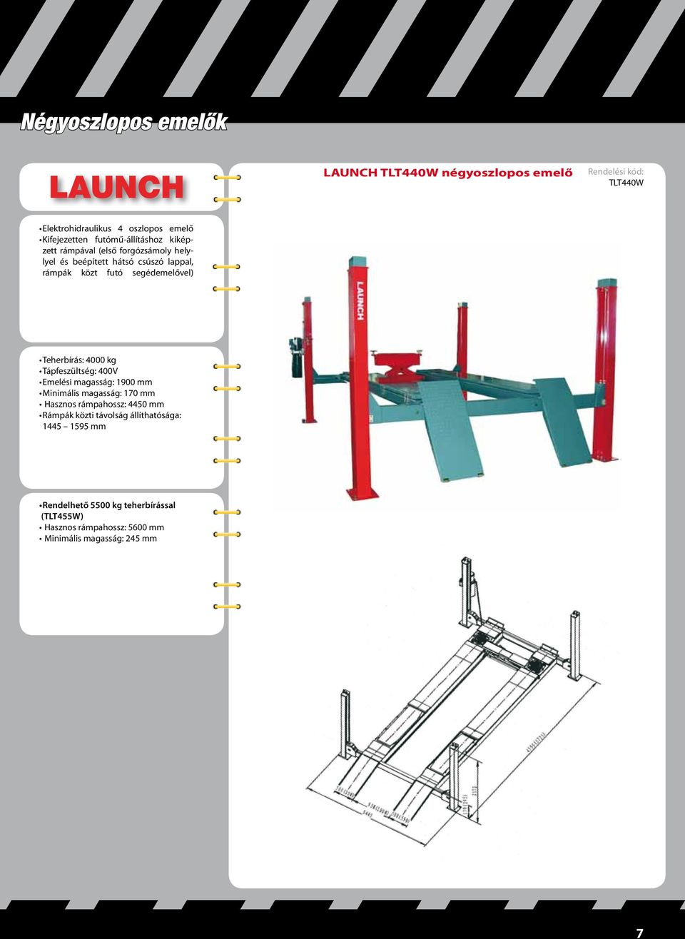segédemelővel) capacity 3500 kg column height 3056 mm total width column-column outside 2995 mm total width column-column inside 2595 mm clearance between support arms 2365 mm lifting height 1945 mm