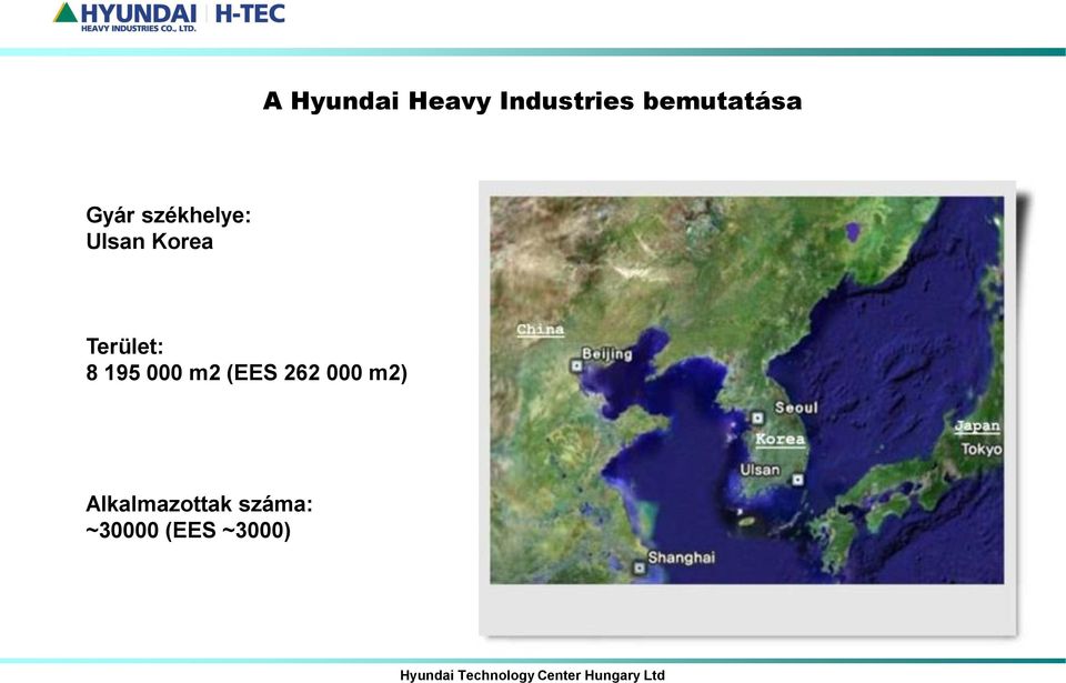 Korea Terület: 8 195 000 m2 (EES