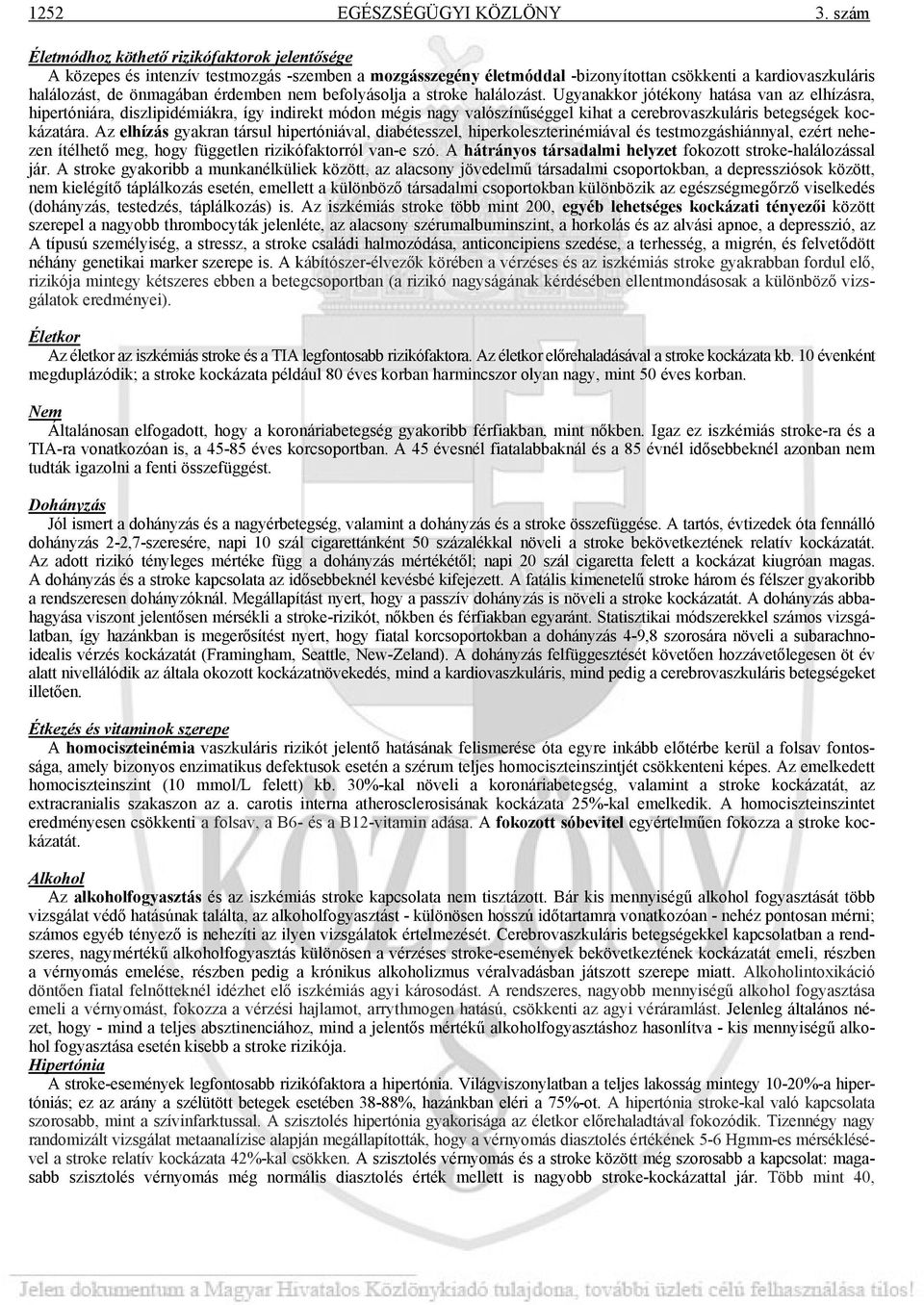 nem befolyásolja a stroke halálozást.