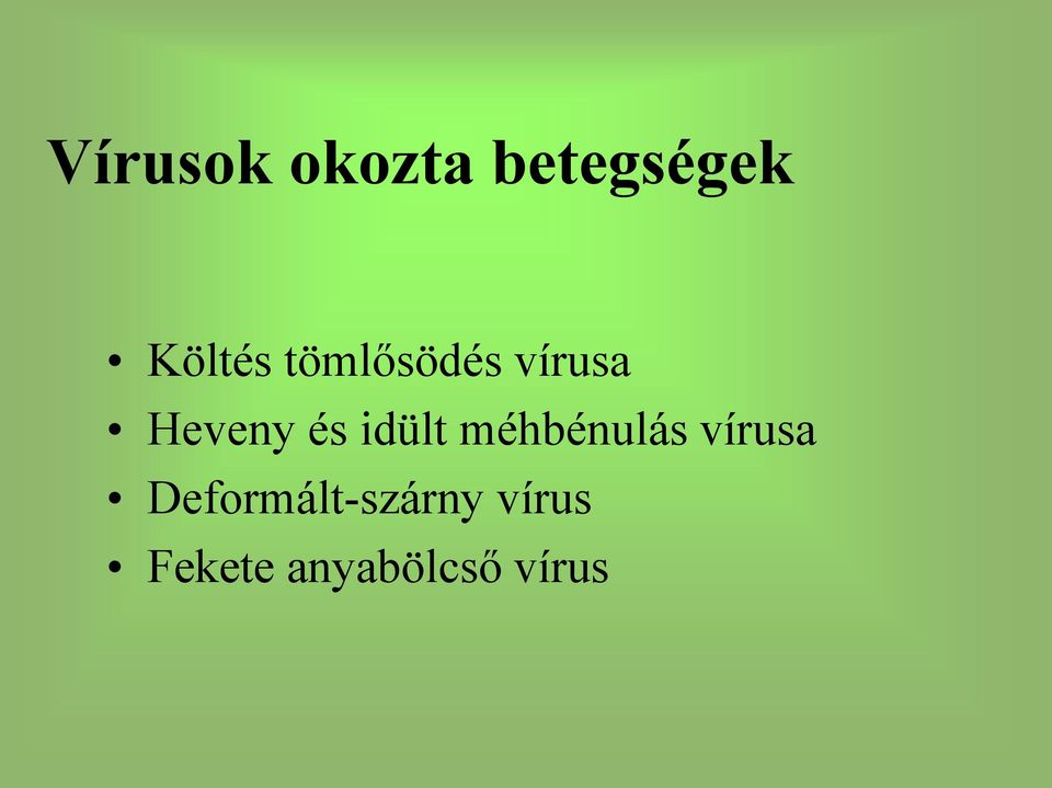 idült méhbénulás vírusa