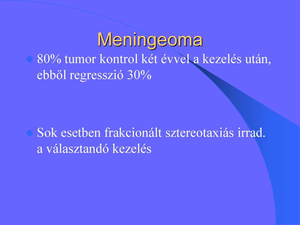 regresszió 30% Sok esetben