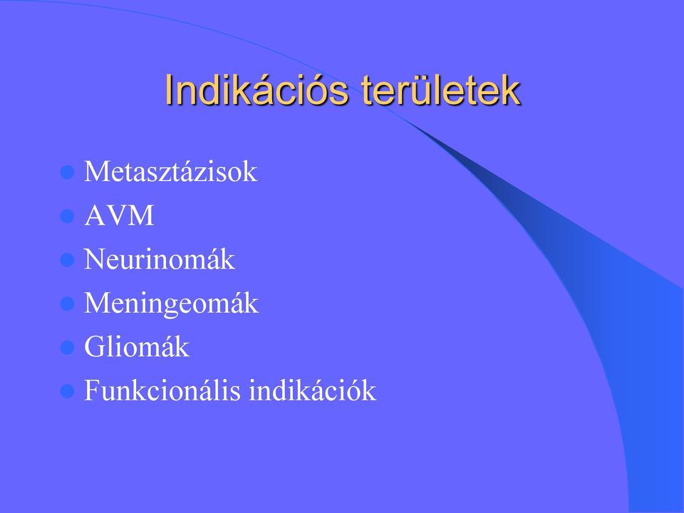 Neurinomák Meningeomák