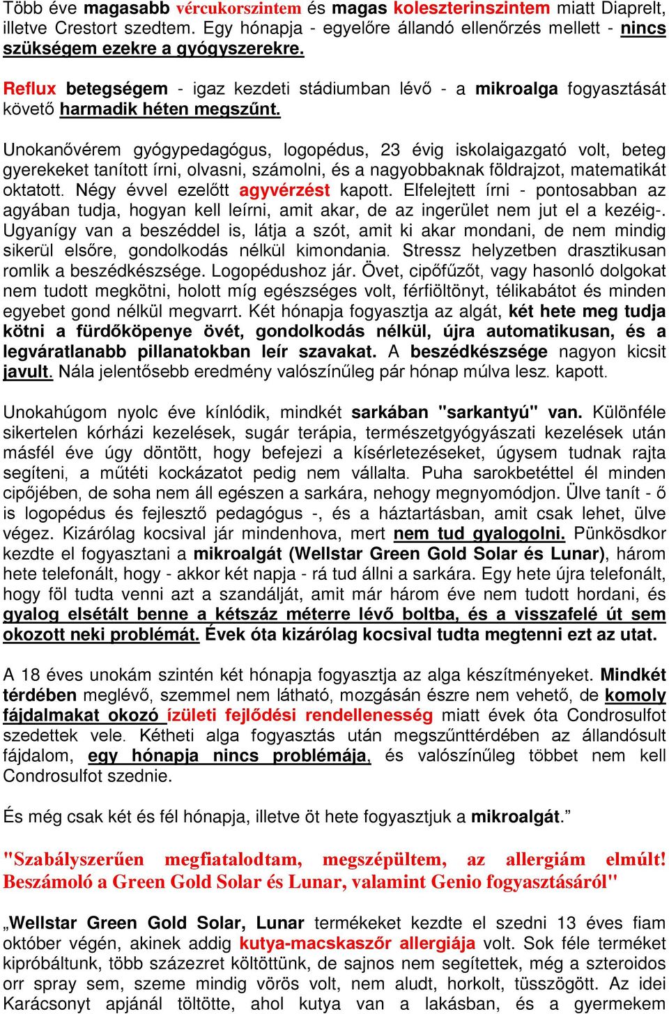 kapott. Elfelejtett írni - pontosabban az agyában tudja, hogyan kell leírni, amit akar, de az ingerület nem jut el a kezéig-.