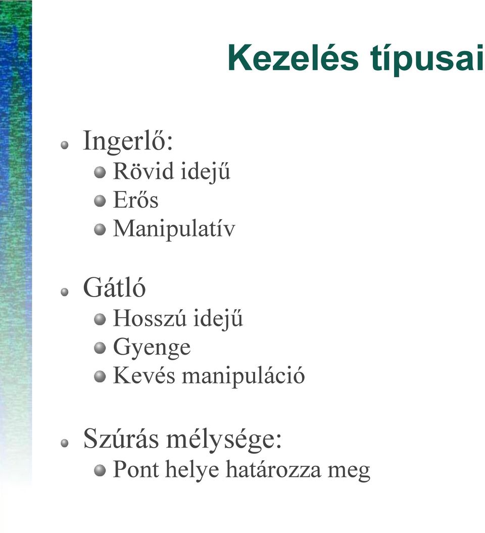 Hosszú idejű Gyenge Kevés