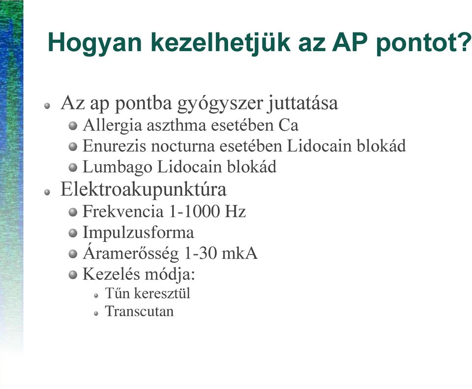 Enurezis nocturna esetében Lidocain blokád Lumbago Lidocain blokád