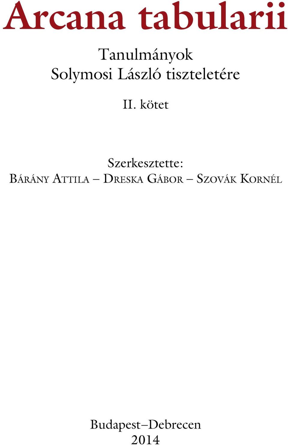 kötet Szerkesztette: Bárány Attila