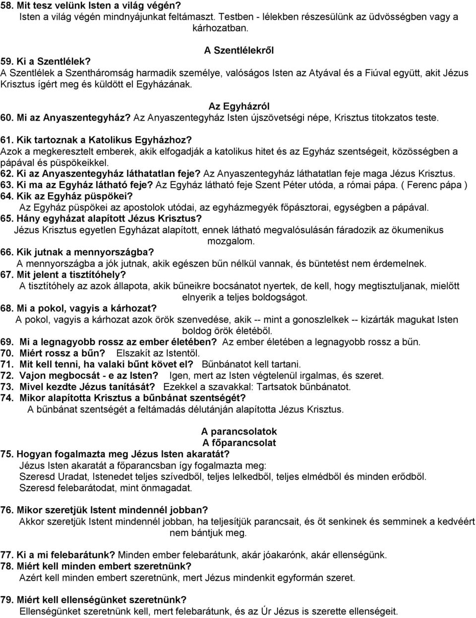 Az Anyaszentegyház Isten újszövetségi népe, Krisztus titokzatos teste. 61. Kik tartoznak a Katolikus Egyházhoz?