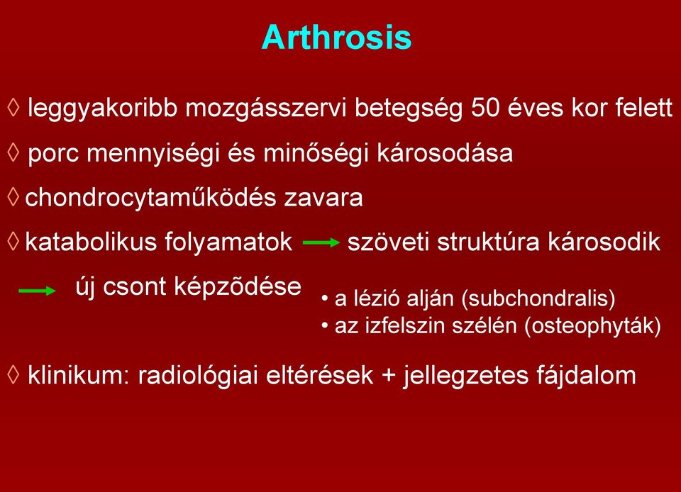 csont képzõdése szöveti struktúra károsodik a lézió alján (subchondralis) az