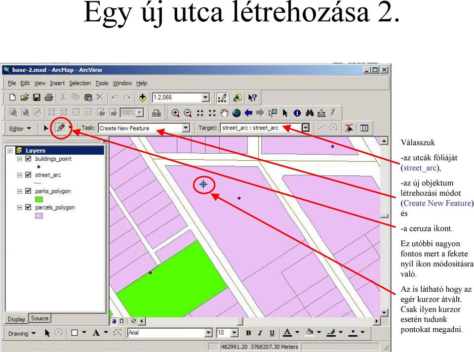 módot (Create New Feature) és -a ceruza ikont.