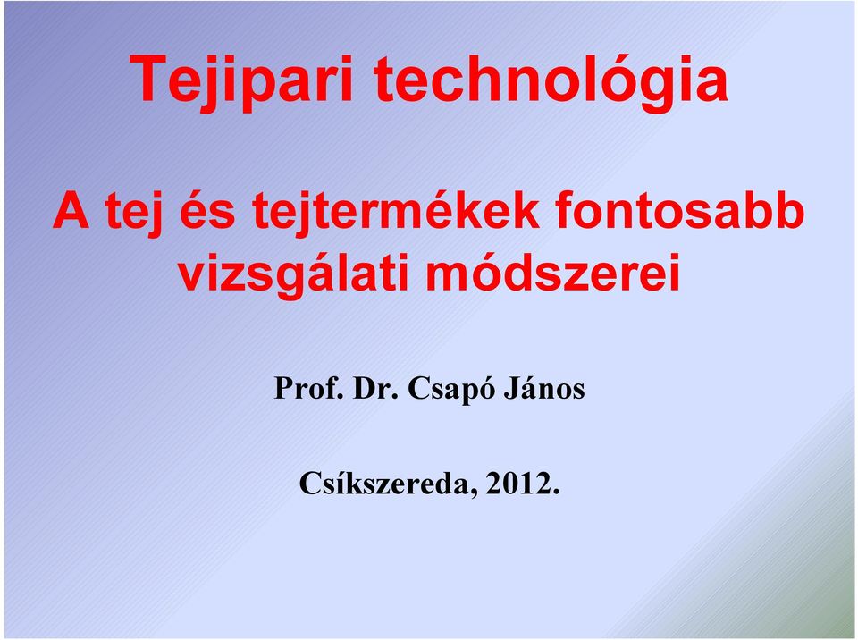 vizsgálati módszerei Prof.