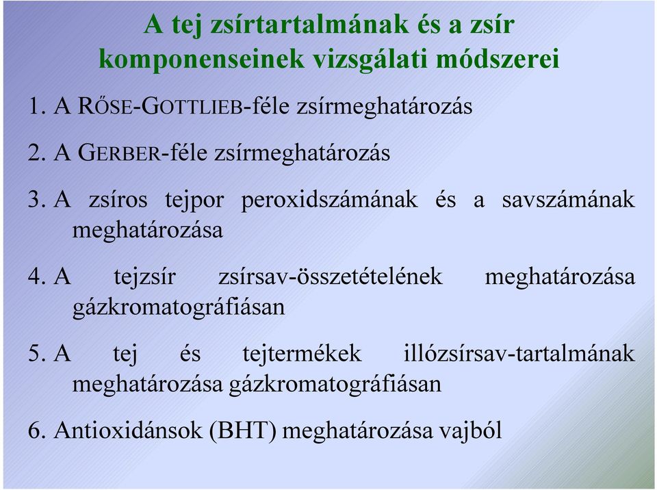 A zsíros tejpor peroxidszámának és a savszámának meghatározása 4.