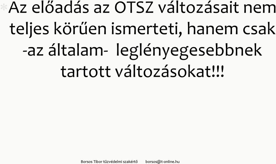 leglényegesebbnek tartott változásokat!