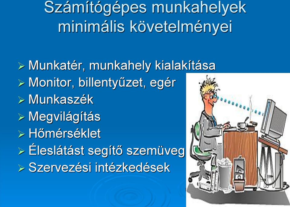 billentyűzet, egér Munkaszék Megvilágítás