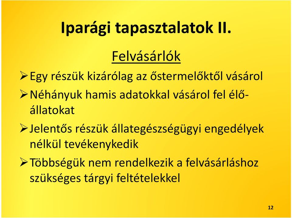 hamis adatokkal vásárol fel élőállatokat Jelentős részük