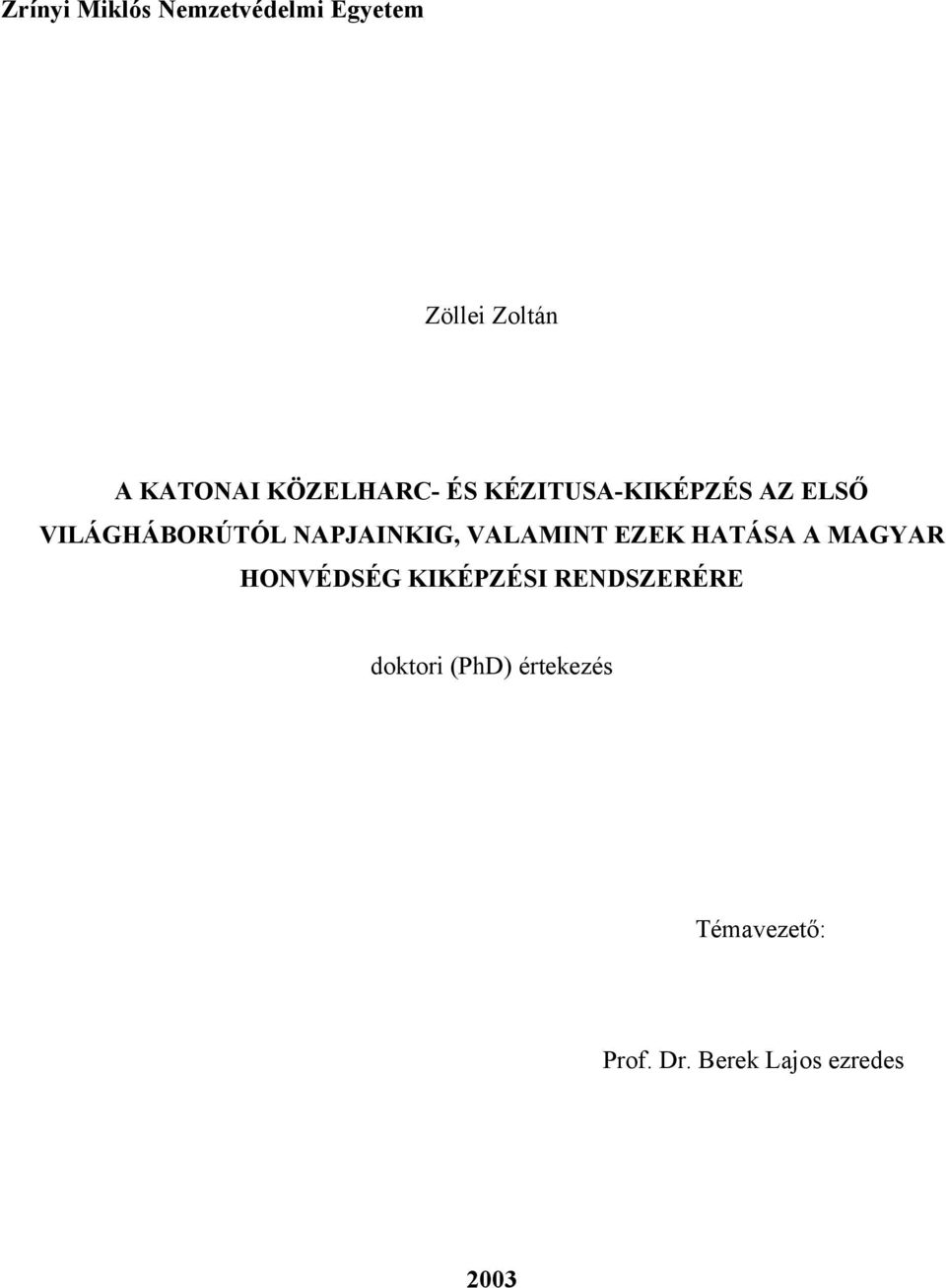 NAPJAINKIG, VALAMINT EZEK HATÁSA A MAGYAR HONVÉDSÉG KIKÉPZÉSI