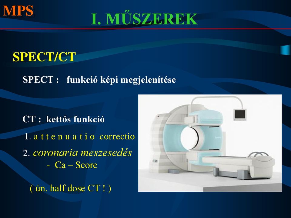 megjelenítése CT : kettős funkció 1.