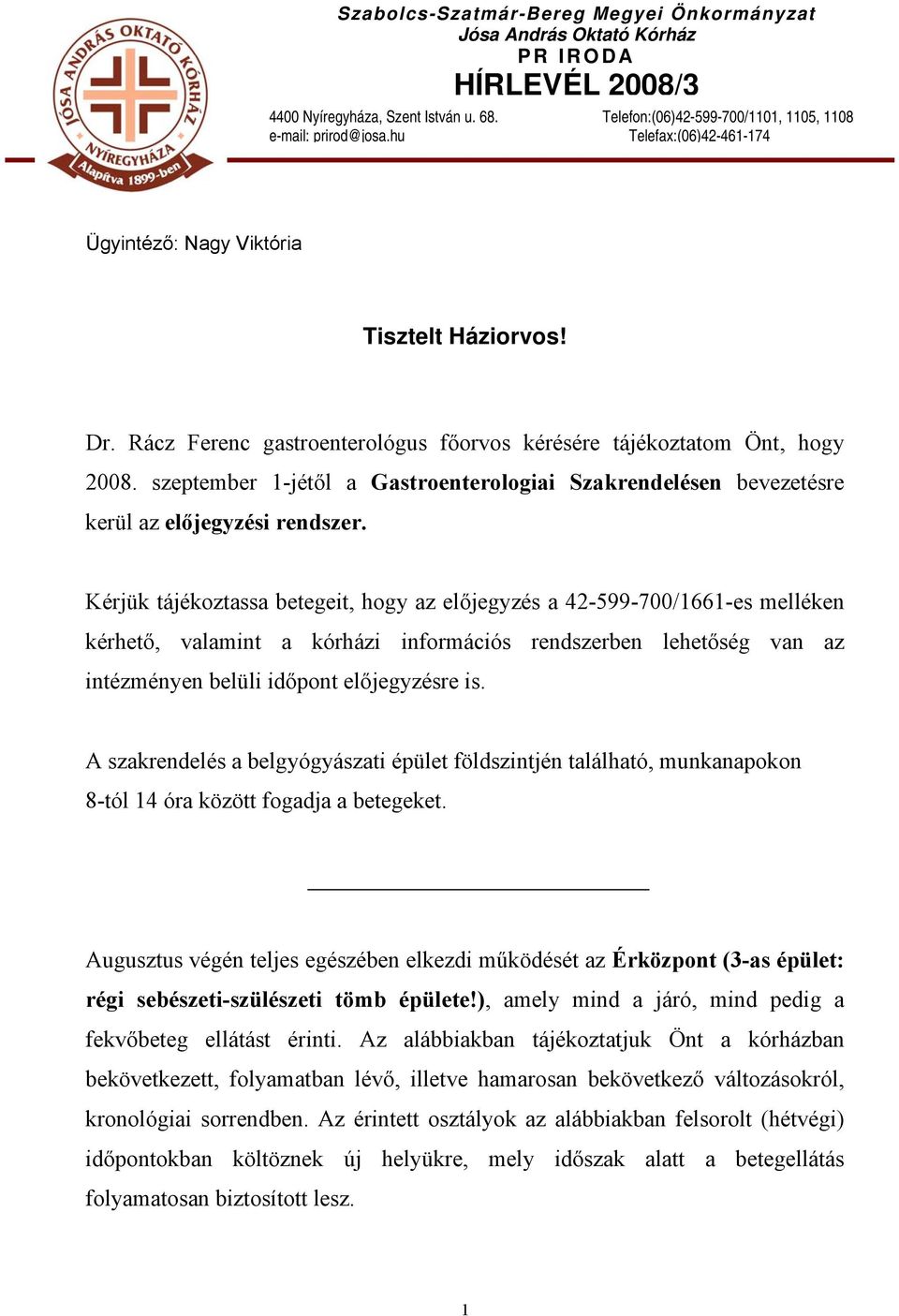 szeptember 1-jétől a Gastroenterologiai Szakrendelésen bevezetésre kerül az előjegyzési rendszer.