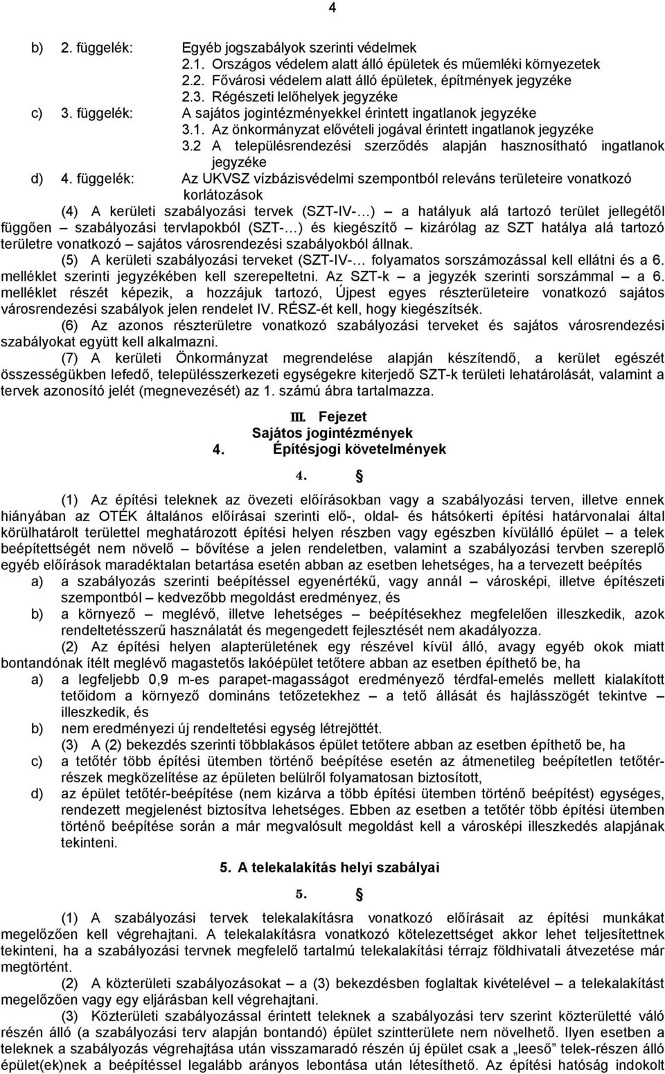 2 A településrendezési szerződés alapján hasznosítható ingatlanok jegyzéke d) 4.