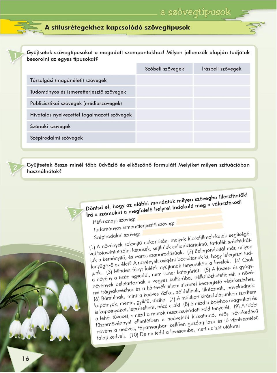 szövegek Szépirodalmi szövegek 2 Gyûjtsetek össze minél több üdvözlô és elköszönô formulát! Melyiket milyen szituációban használnátok?