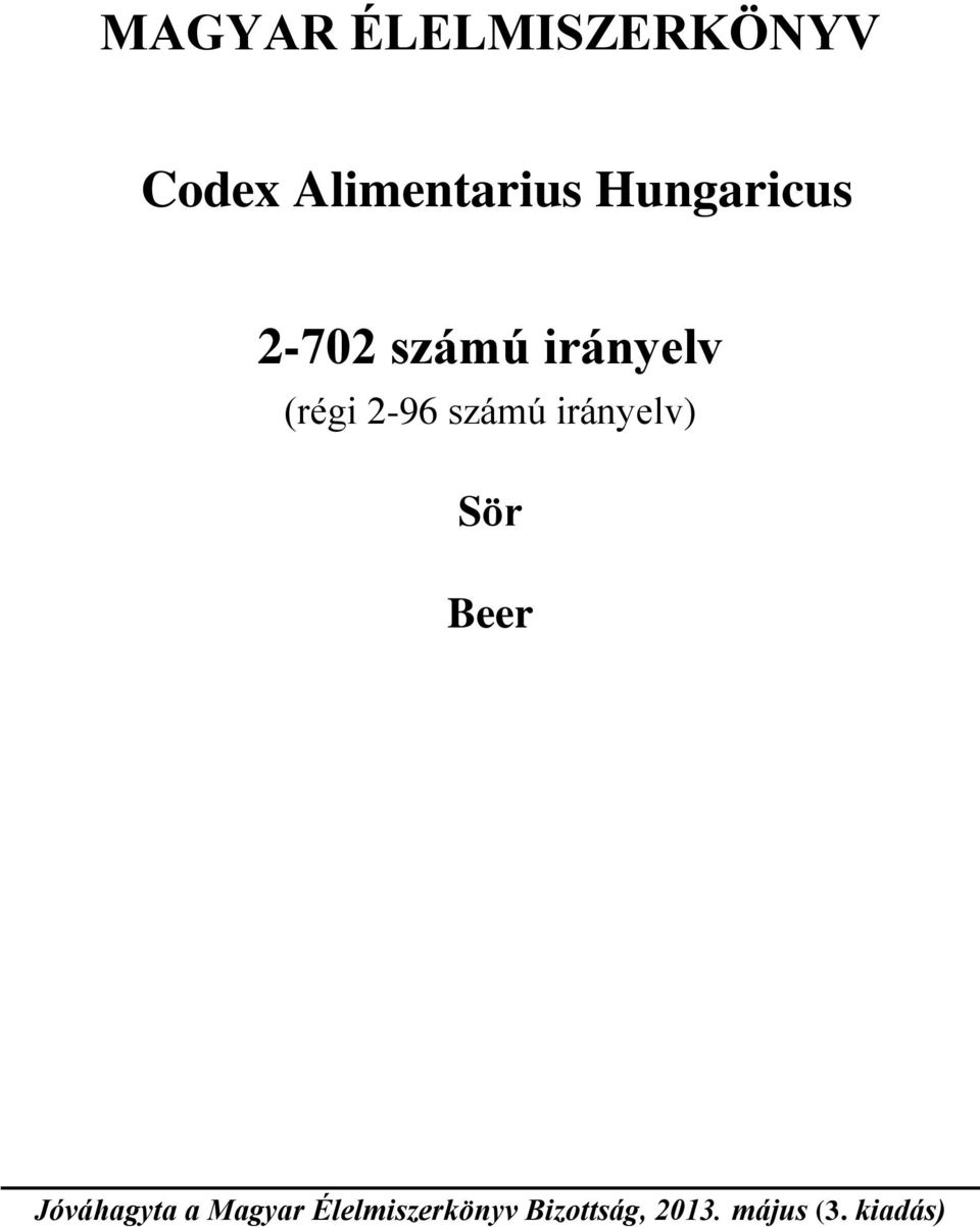 MAGYAR ÉLELMISZERKÖNYV. Codex Alimentarius Hungaricus számú irányelv - PDF  Ingyenes letöltés