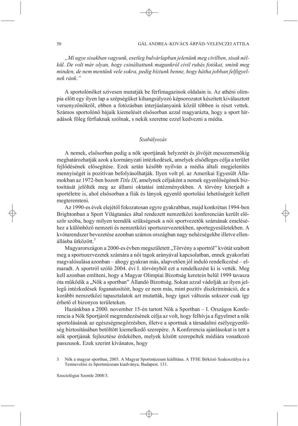 A sportolónõket szívesen mutatják be férfimagazinok oldalain is.